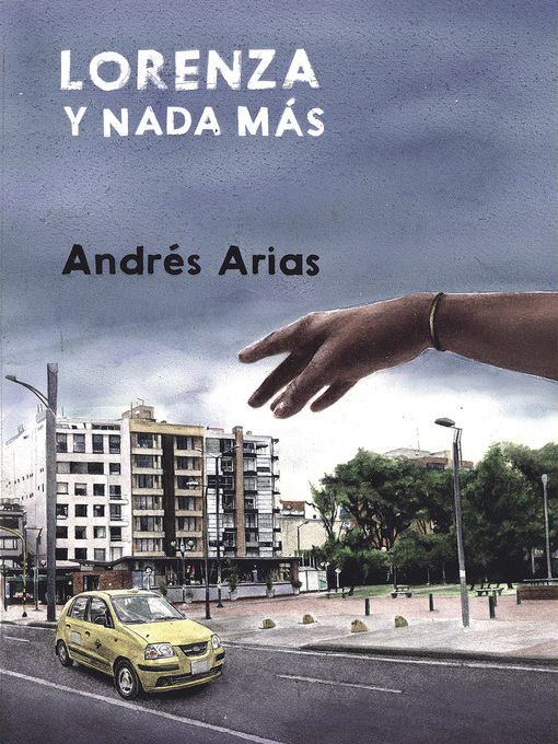 Title details for Lorenza y nada más by Andrés Arias - Available